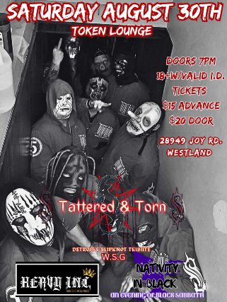 Slipknot Tribute - Tattered & Torn, Black Sabbath Tribute -Nativity in Black , Heavy Inc