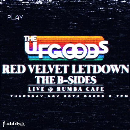 SORRY, THIS EVENT IS NO LONGER ACTIVE<br>The UFGoods * Red Velvet Letdown * The B-Sides at Rumba Cafe - Columbus, OH 43202