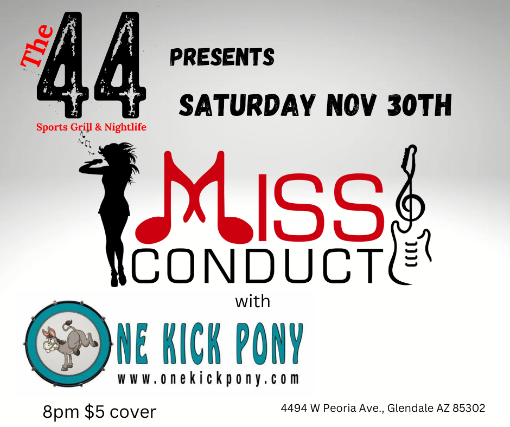 Miss Conduct w/ One Kick Pony at The 44 Sports Grill and Nightlife – Glendale, AZ