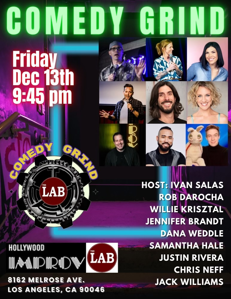 Comedy Grind ft. Rob Darocha, Willie Krisztal, Jennifer Brandt, Dana Weddle, Samantha Hale, Justin Rivera, Chris Neff, Jack Williams, Quincy Weekley, Scott Blugrind and more TBA!