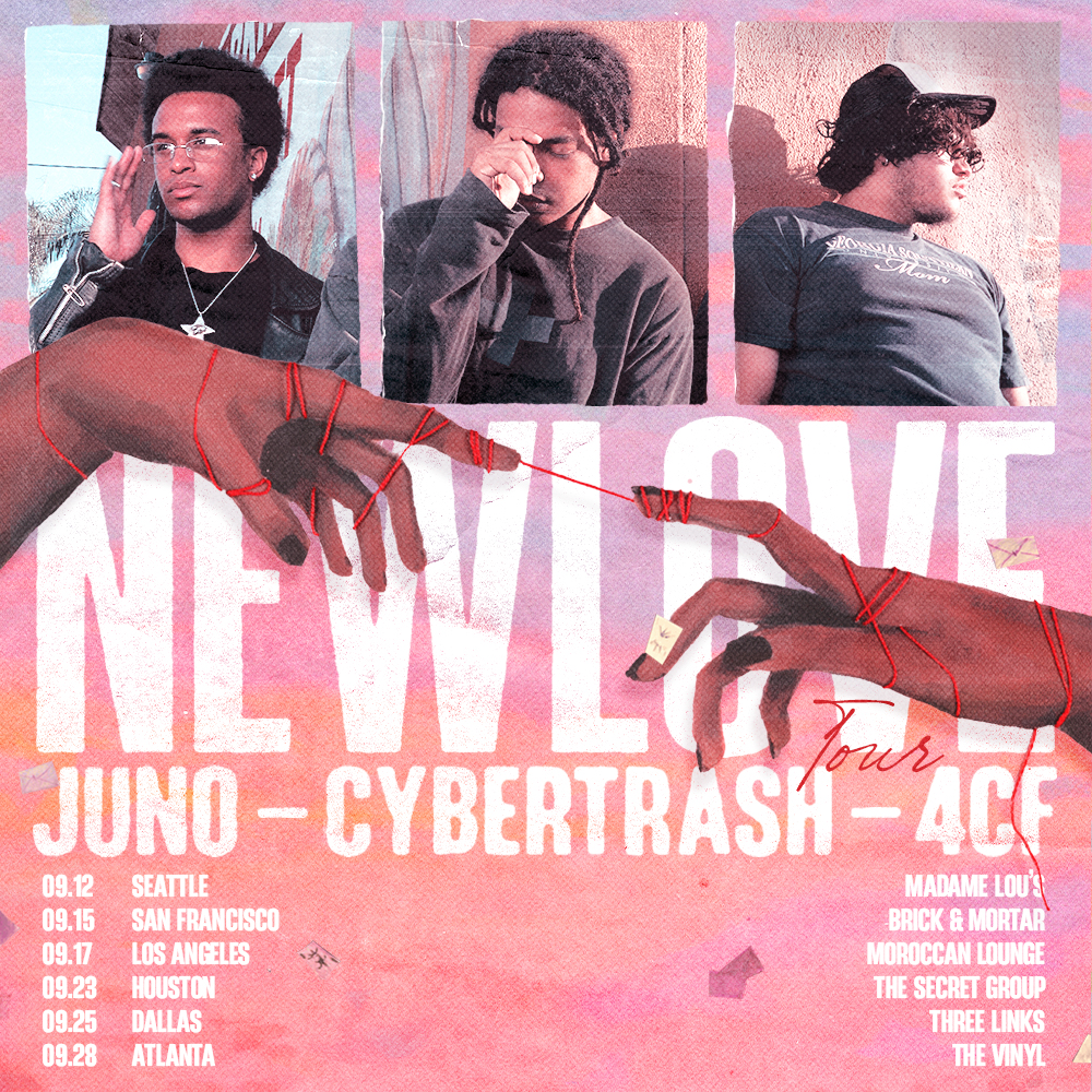 New Love Tour | Juno, Cybertrash, 4cf