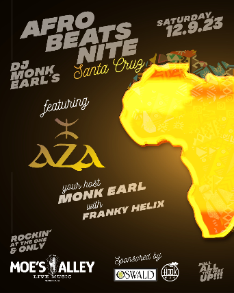 Afrobeats Nite Santa Cruz Featuring AZA Deejay Monk Earl and