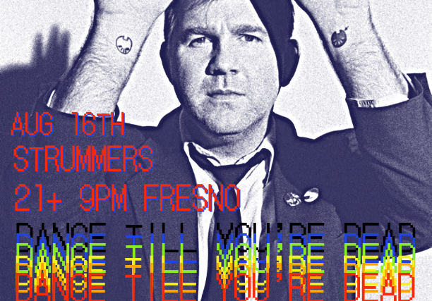 DANCE TIL YOU’RE DEAD – Indie Sleaze Club Night at Strummer’s – Fresno, CA