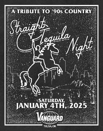 SOLD OUT Straight Tequila Night ~ A Tribute to ’90s Country at The Vanguard – Tulsa, OK