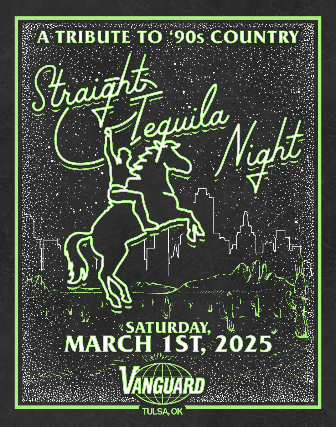 SOLD OUT Straight Tequila Night ~ A Tribute to ’90s Country at The Vanguard – Tulsa, OK