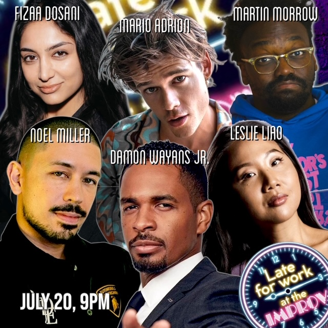 Late For Work! ft. Damon Wayans Jr., Noel Miller, Mario Adrion Leslie Liao, Martin Morrow, Fizaa Dosani and more TBA!