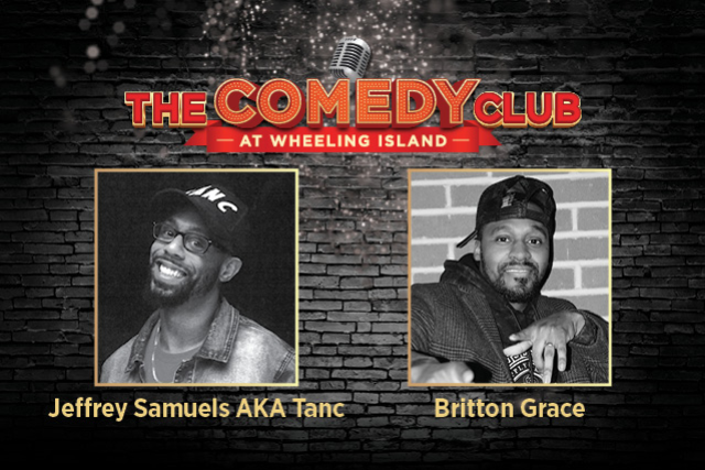 The Comedy Club at Wheeling Presents Jeffrey Samuels AKA Tanc and Britton Grace at The Comedy Club at Wheeling Island – Wheeling, WV