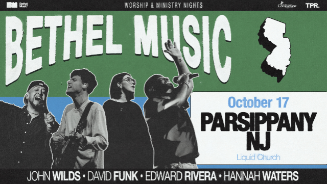 Bethel Music: Worship & Ministry Nights – Parsippany, NJ at Liquid Church – Parsippany, NJ