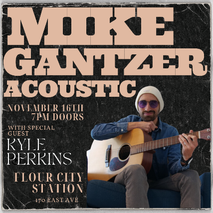 MIKE GANTZER ACOUSTIC at Flour City Station – Rochester, NY