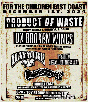 Product of Waste, On Broken Wings, Haywire, No Guard, Sophisticated Adult at Middle East – Downstairs – Cambridge, MA