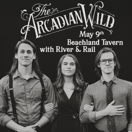 The Arcadian Wild, River & Rail at Beachland Tavern – Cleveland, OH