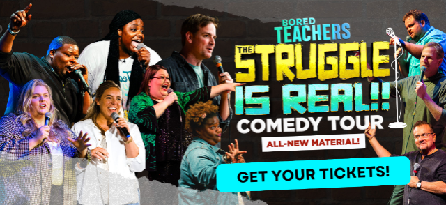 Bored Teachers – The Struggle is Real! Comedy Tour at Bakersfield Fox Theater – Bakersfield, CA