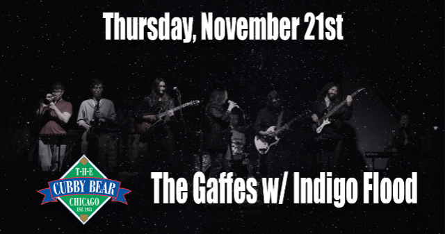 The Gaffes w/ Indigo Flood at Cubby Bear – Chicago, IL