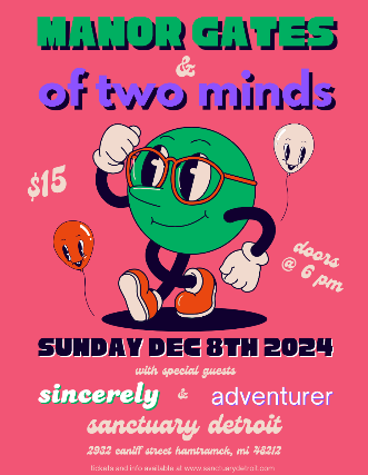 Manor Gates, Of Two Minds, Sincerely , Adventurer at The Sanctuary Detroit – Hamtramck, MI