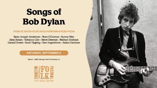 Songs of Bob Dylan: Evanston Folk Fest Aftershow at SPACE – Evanston, IL