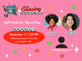 Chasing K-Dramas - Live Podcast with Dulcé Sloan & Chrissy Choi