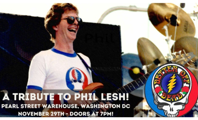 A Tribute to Phil Lesh feat. Better Off Dead at Pearl Street Warehouse – Washington, DC