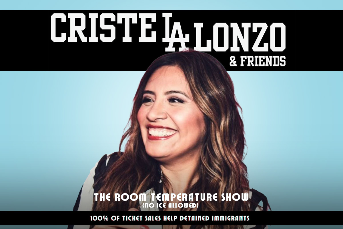 Cristela Alonzo & Friends: Room Temperature Show, No ICE allowed