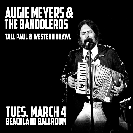 Augie Meyers & the Bandoleros, Tall Paul and Western Drawl at Beachland Ballroom – Cleveland, OH