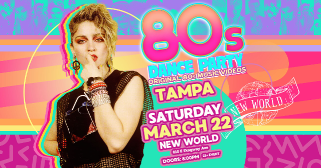 New World Tampa Presents: 80’s Dance Party in Tampa at New World Music Hall – Tampa, FL