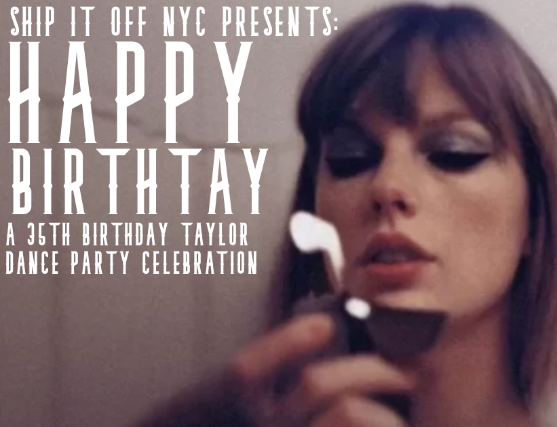 Happy BirthTAY, Taylor Swift Dance Party at Our Wicked Lady – Brooklyn, NY