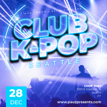 Club K-Pop at Chop Suey – Seattle, WA