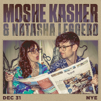 New Year's Eve with Natasha Leggero and Moshe Kasher!