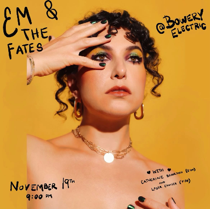 Em & The Fates, Catherine Brookman, Loser Cruiser at The Bowery Electric – New York, NY