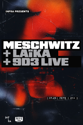 INFRA Presents: MESCHWITZ & LAÏKA