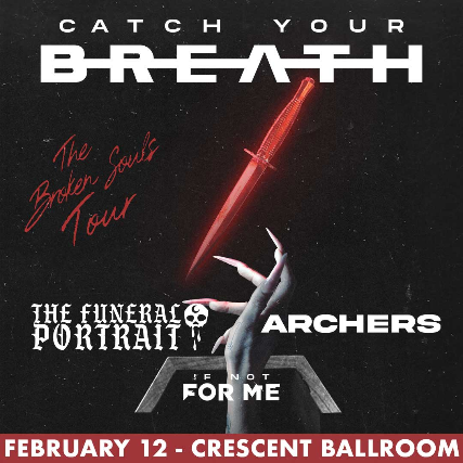 CATCH YOUR BREATH “THE BROKEN SOULS TOUR” at Crescent Ballroom – Phoenix, AZ