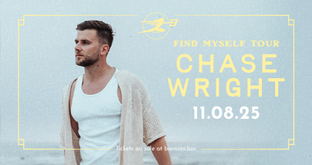 CHASE WRIGHT – Find Myself Tour at Barnato – Omaha, NE