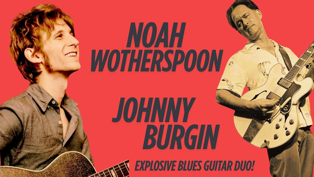 Noah Wotherspoon & Johnny Burgin