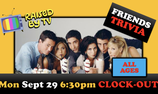 Raised By TV Events Presents: all ages Friends Trivia Night at Clock-Out Lounge – Seattle, WA