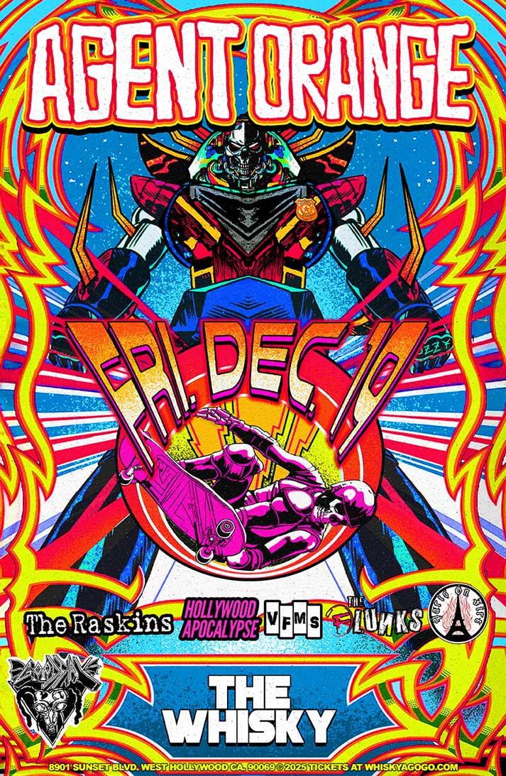 Agent Orange, The Raskins, Hollywood Apocalypse, VFMS,  The Flunks,  Disorderly Conduct, Good Day, Paris On Fire