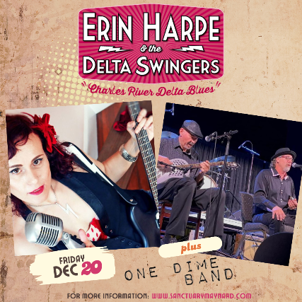 Sanctuary Presents: Erin Harpe & The Delta Swingers Plus Special Guests One Dime Band at Sanctuary (Maynard, MA) – Maynard, MA