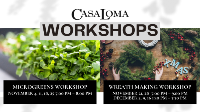 Casa Loma - Wreaths Workshop