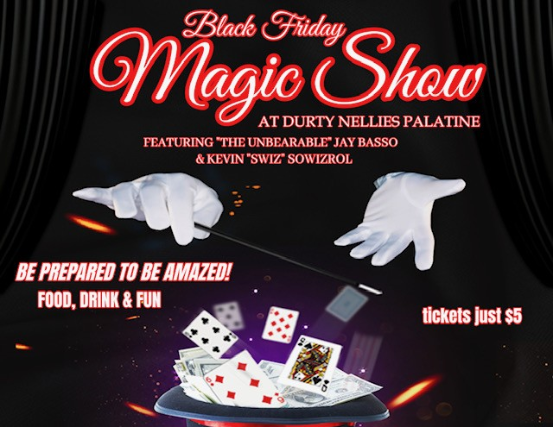 Black Friday:Magic Show at Nellie’s Gastropub & ConcertHub – Palatine, IL