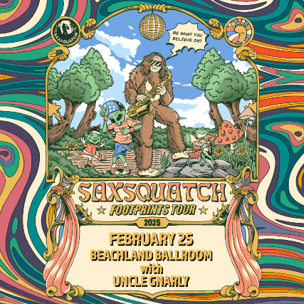 Saxsquatch, Uncle Gnarly at Beachland Ballroom – Cleveland, OH