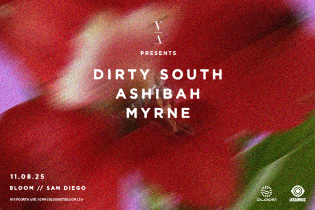 Dirty South, Ashibah, Myrne at Bloom – San Diego, CA