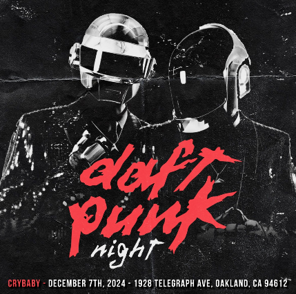 ⚡️DAFT PUNK NIGHT [OAKLAND, CA]⚡️[12.7.2024]⚡ at Crybaby – Oakland, CA