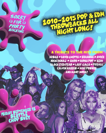 Sorry For Party Rocking (2010 – 2015 Pop & EDM Bangers All Night Long) at Chop Suey – Seattle, WA