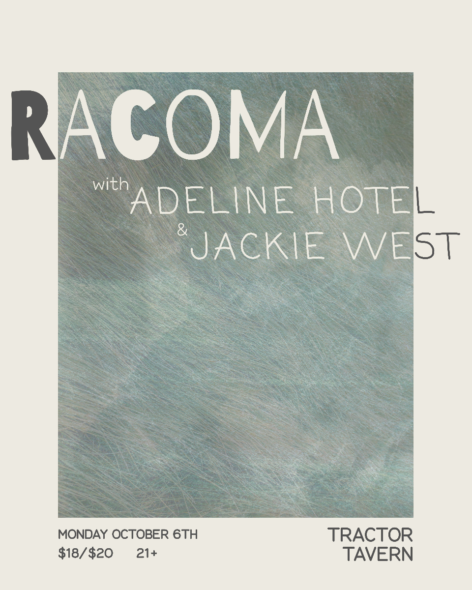 Racoma w/ Adeline Hotel & Jackie West