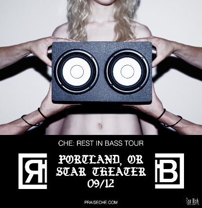 CHE: REST IN BASS TOUR at Star Theater – Portland, OR