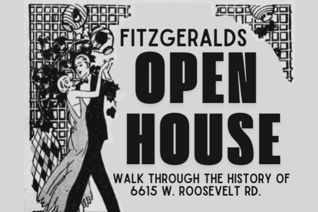 OPEN HOUSE: A Walk Through the History of 6615 W. Roosevelt Roosevelt Rd at FITZGERALDS NIGHTCLUB – Berwyn, IL