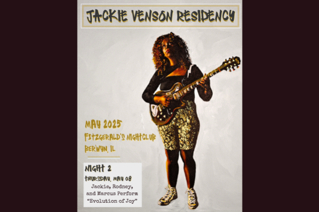 JACKIE VENSON RESIDENCY Night 2: Jackie Venson, Rodney Hyder, and Marcus Clark Perfrom “Evolution of Joy” at FITZGERALDS NIGHTCLUB – Berwyn, IL