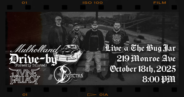 Mullholland Drive-by, Divine Fallacy, Invictra at The Bug Jar – Rochester, NY