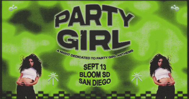 Party Girl: A Night of Party Girl Anthems at Bloom – San Diego, CA