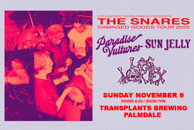 THE SNARES / PARADISE VULTURES / SUN JELLY / LOS VORTEX