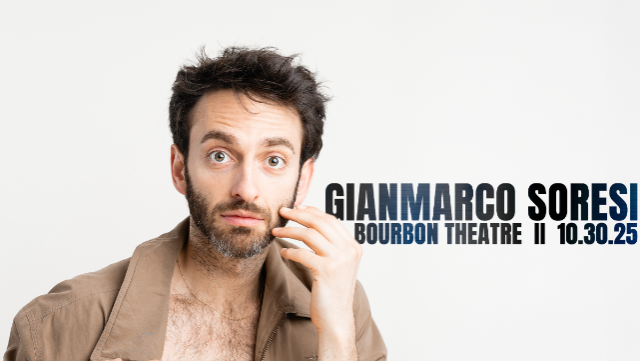 Gianmarco Soresi: Drama King at Bourbon Theatre – Lincoln, NE