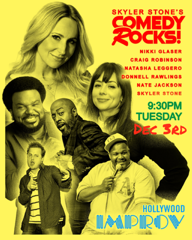 Skyler Stone Presents: Comedy Rocks w/ Nikki Glaser, Donnell Rawlings, Natasha Leggero, Craig Robinson, Nate Jackson, Eric Freedman & more TBA!